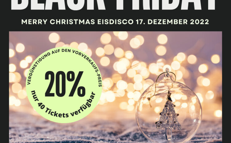  20% Black-Friday Rabatt auf Eisdisco-Ticket’s